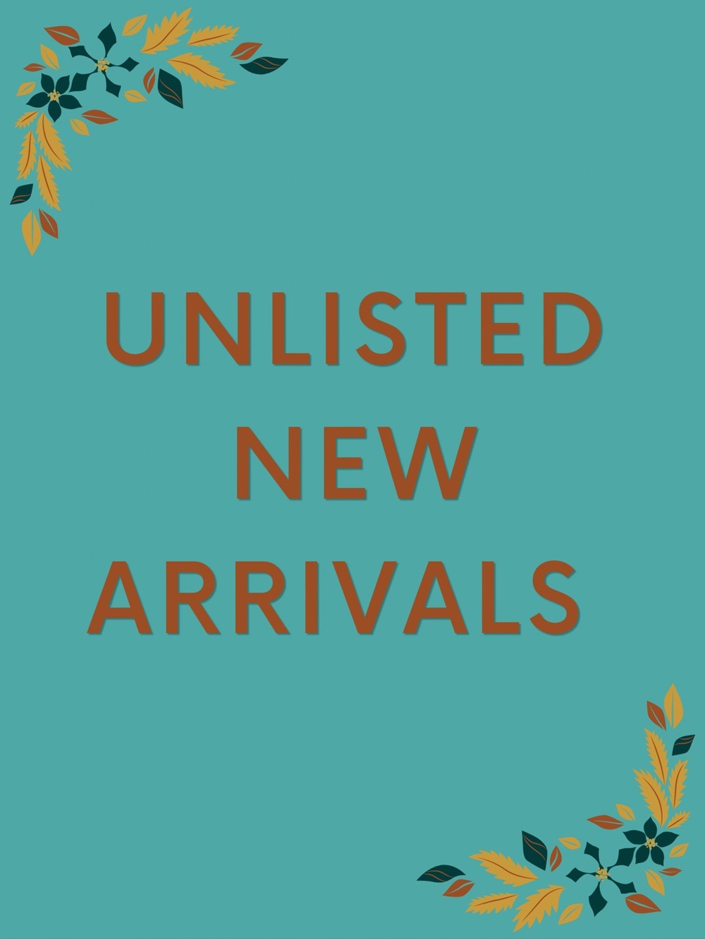 UNLISTED 001 - 050 NEW ARRIVALS